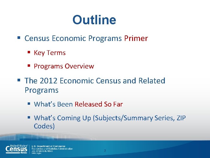 Outline § Census Economic Programs Primer § Key Terms § Programs Overview § The