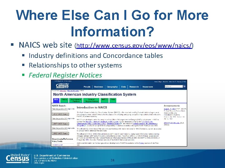 Where Else Can I Go for More Information? § NAICS web site (http: //www.