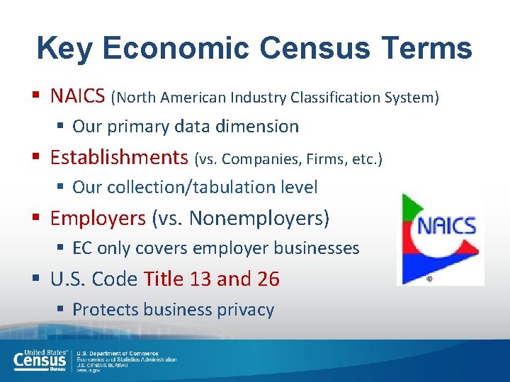 Key Economic Census Terms § NAICS (North American Industry Classification System) § Our primary