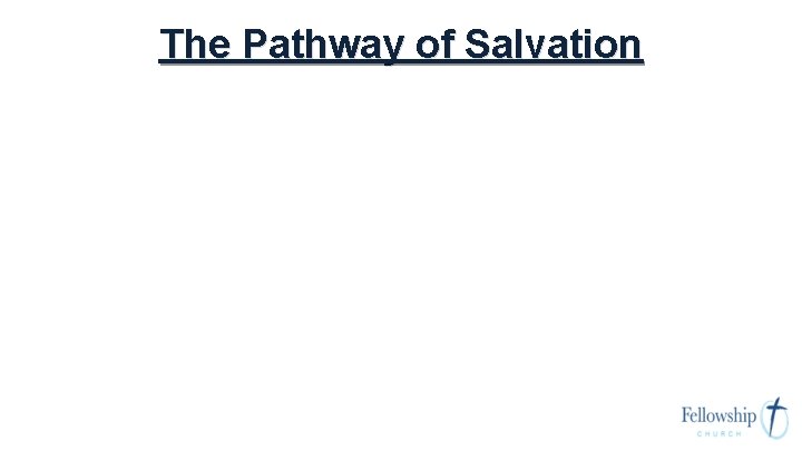 The Pathway of Salvation 