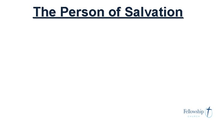 The Person of Salvation 