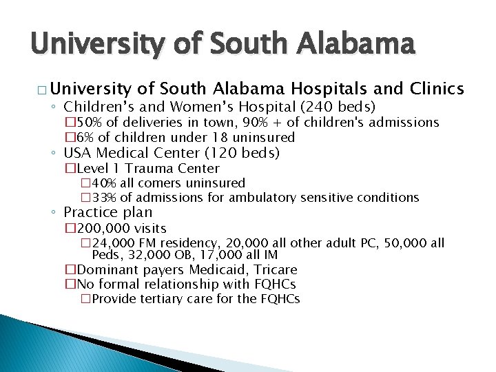 University of South Alabama � University of South Alabama Hospitals and Clinics ◦ Children’s