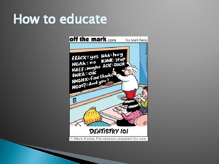 How to educate 