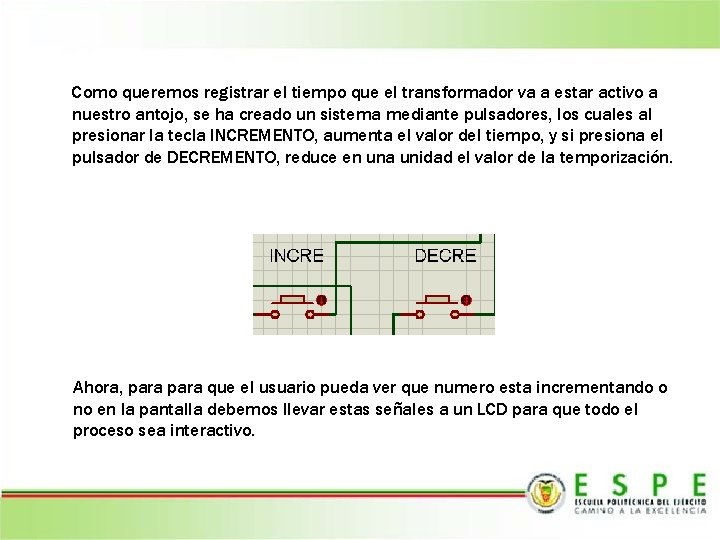 Como queremos registrar el tiempo que el transformador va a estar activo a nuestro