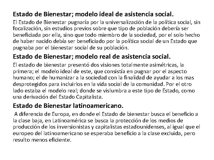 Estado de Bienestar; modelo ideal de asistencia social. El Estado de Bienestar pugnaría por