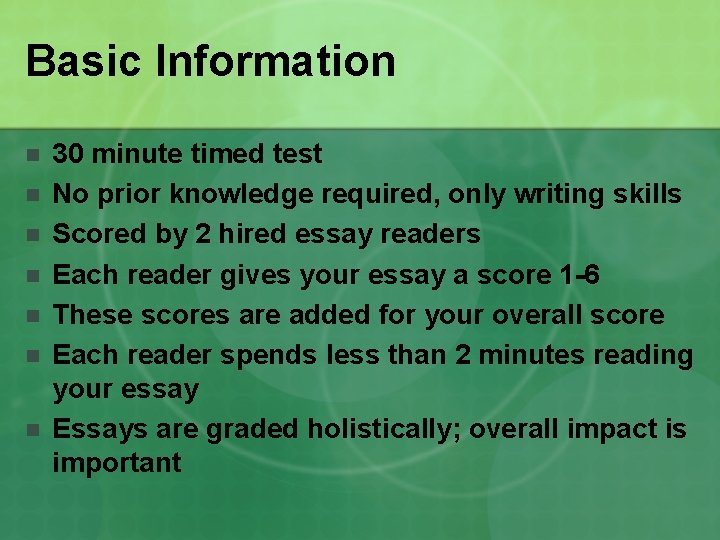 Basic Information n n n 30 minute timed test No prior knowledge required, only