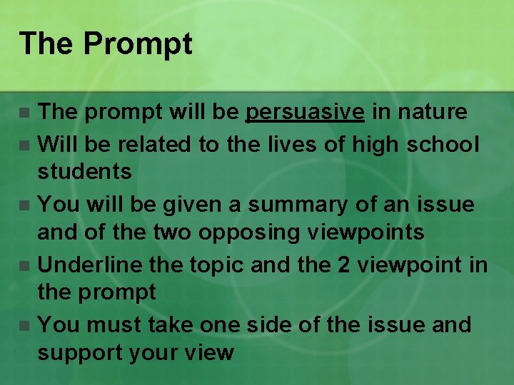 The Prompt The prompt will be persuasive in nature n Will be related to