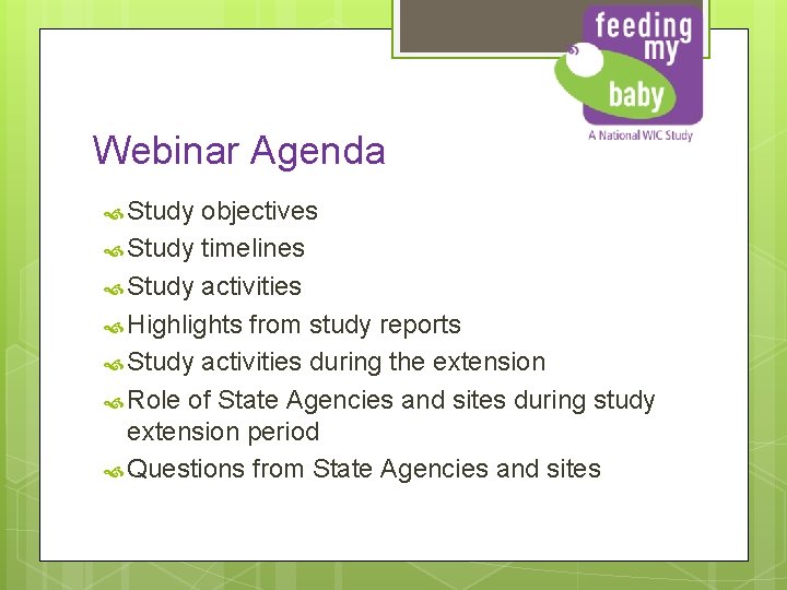 Webinar Agenda Study objectives Study timelines Study activities Highlights from study reports Study activities