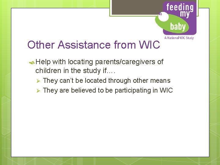 Other Assistance from WIC Help with locating parents/caregivers of children in the study if….