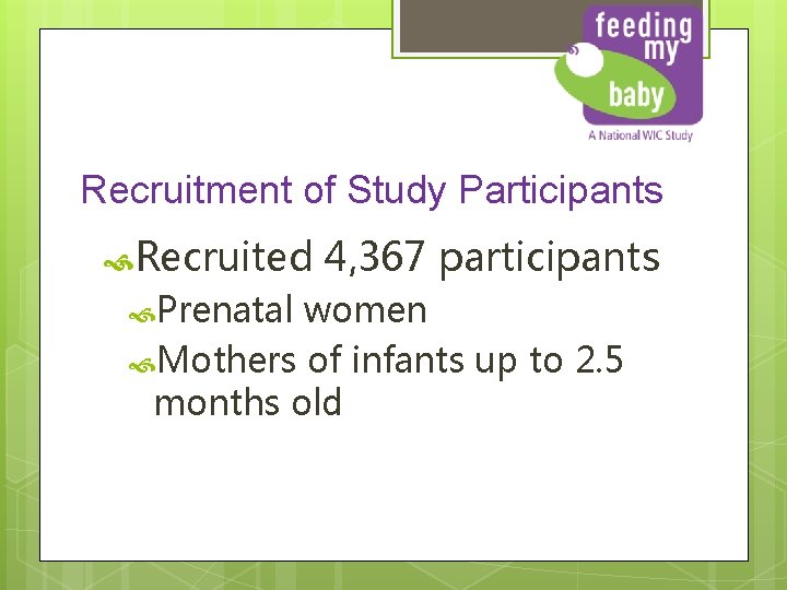 Recruitment of Study Participants Recruited Prenatal 4, 367 participants women Mothers of infants up