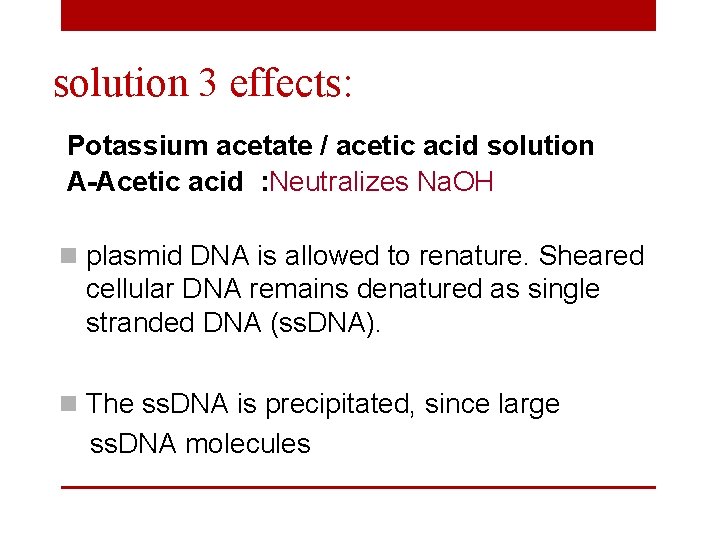 solution 3 effects: Potassium acetate / acetic acid solution A-Acetic acid : Neutralizes Na.
