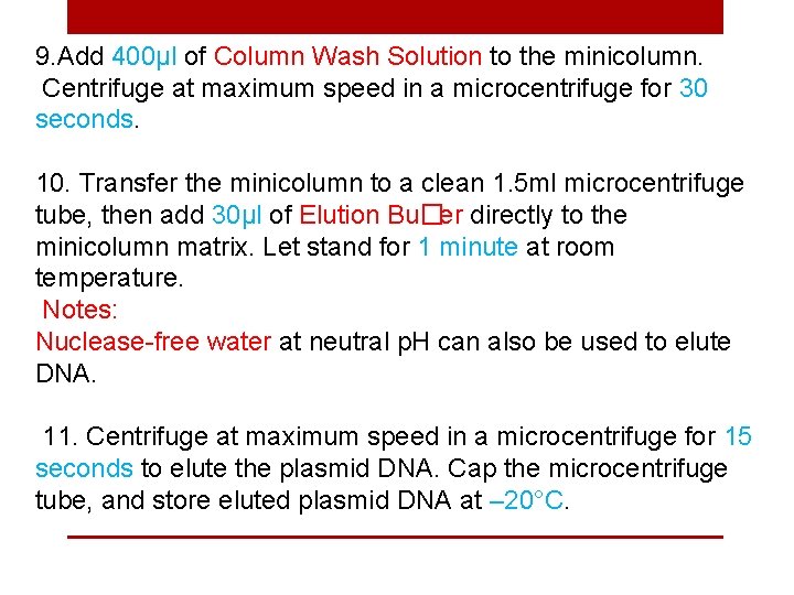 9. Add 400µl of Column Wash Solution to the minicolumn. Centrifuge at maximum speed