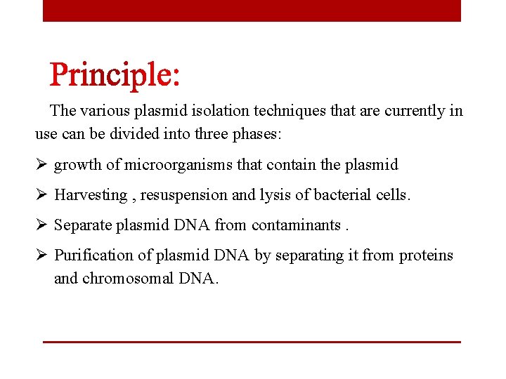 The various plasmid isolation techniques that are currently in use can be divided into