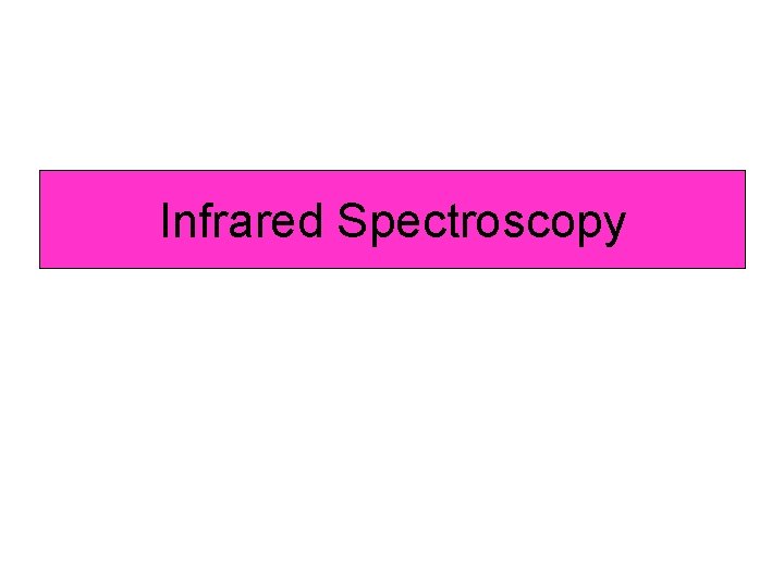 Infrared Spectroscopy 