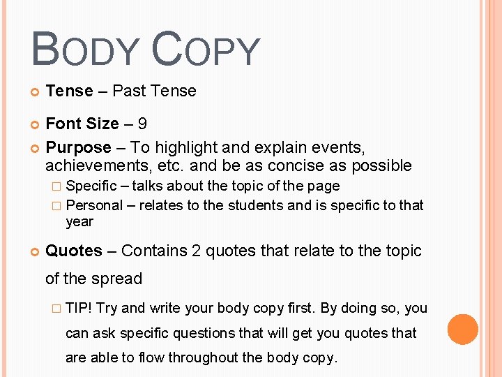 BODY COPY Tense – Past Tense Font Size – 9 Purpose – To highlight