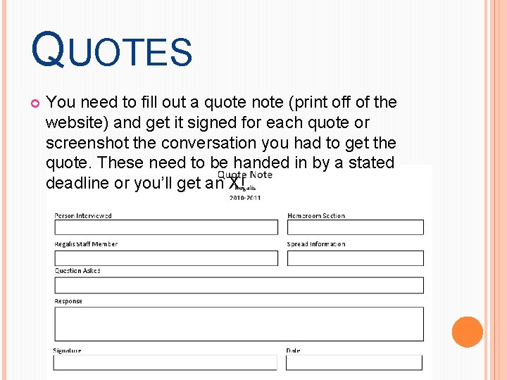 QUOTES You need to fill out a quote note (print off of the website)
