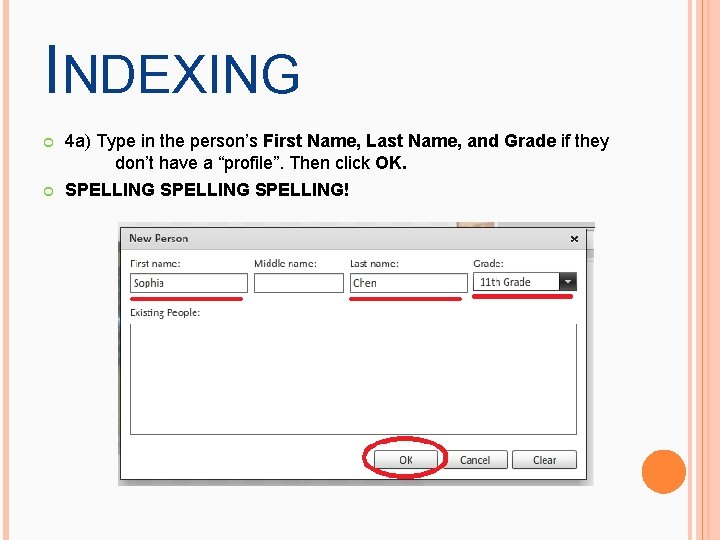 INDEXING 4 a) Type in the person’s First Name, Last Name, and Grade if