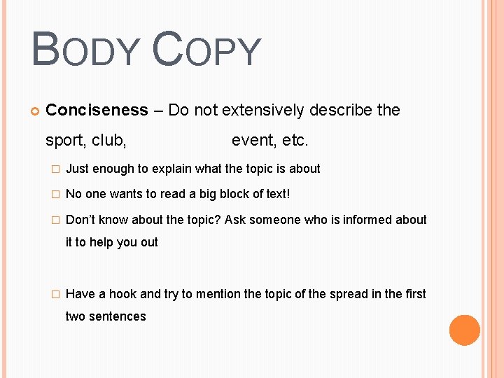 BODY COPY Conciseness – Do not extensively describe the sport, club, event, etc. �