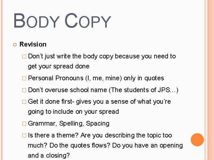 BODY COPY Revision � Don’t just write the body copy because you need to