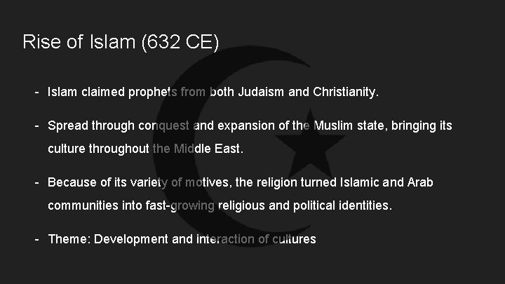 Rise of Islam (632 CE) - Islam claimed prophets from both Judaism and Christianity.