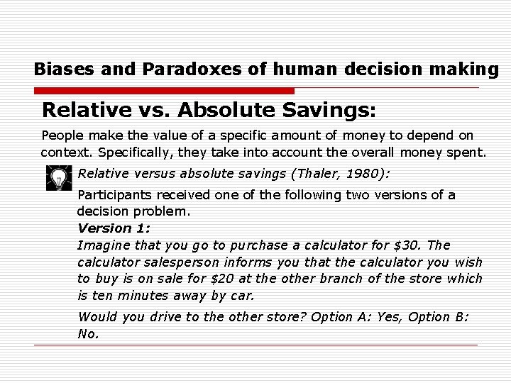 Biases and Paradoxes of human decision making Relative vs. Absolute Savings: People make the