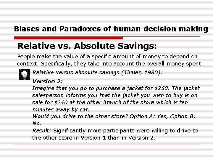 Biases and Paradoxes of human decision making Relative vs. Absolute Savings: People make the