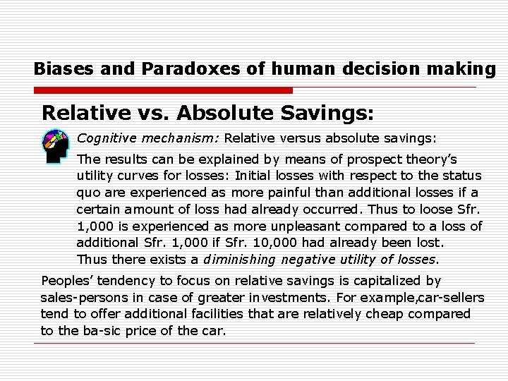 Biases and Paradoxes of human decision making Relative vs. Absolute Savings: Cognitive mechanism: Relative