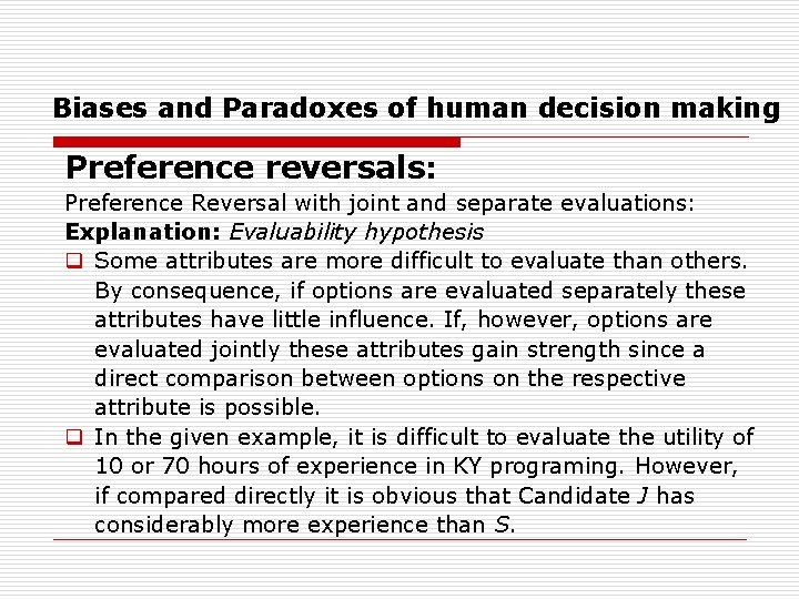 Biases and Paradoxes of human decision making Preference reversals: Preference Reversal with joint and