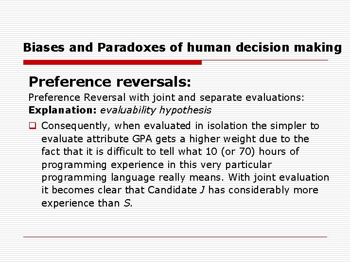 Biases and Paradoxes of human decision making Preference reversals: Preference Reversal with joint and