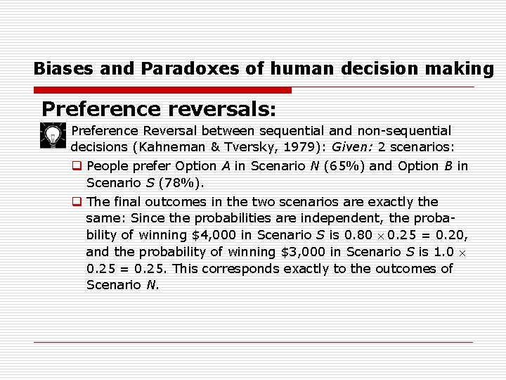 Biases and Paradoxes of human decision making Preference reversals: Preference Reversal between sequential and