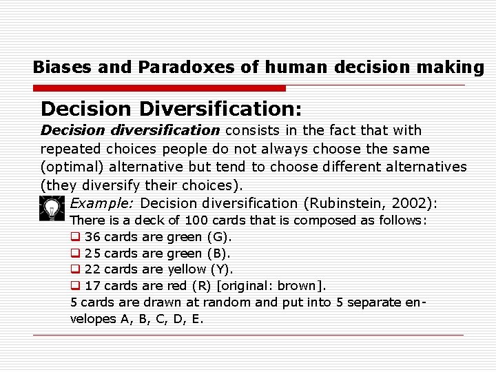Biases and Paradoxes of human decision making Decision Diversification: Decision diversification consists in the