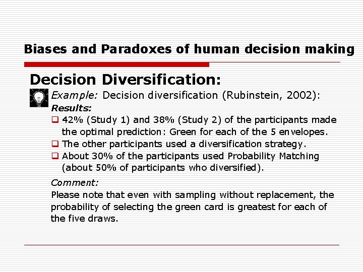 Biases and Paradoxes of human decision making Decision Diversification: Example: Decision diversification (Rubinstein, 2002):