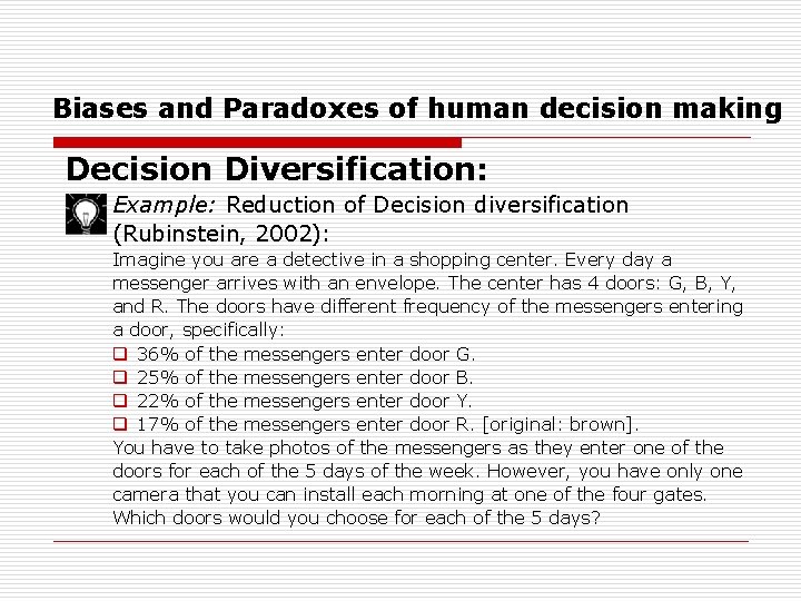 Biases and Paradoxes of human decision making Decision Diversification: Example: Reduction of Decision diversification