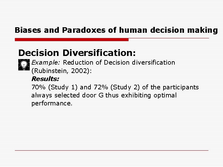 Biases and Paradoxes of human decision making Decision Diversification: Example: Reduction of Decision diversification