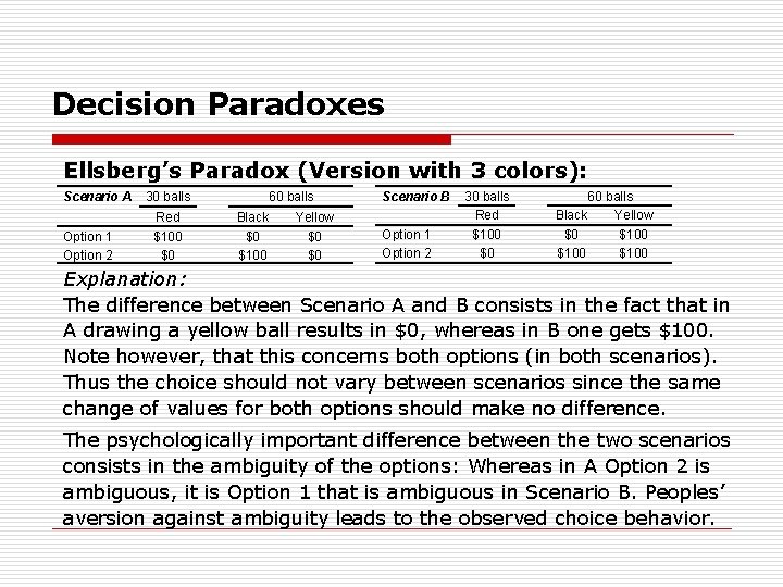 Decision Paradoxes Ellsberg’s Paradox (Version with 3 colors): Scenario A Option 1 Option 2