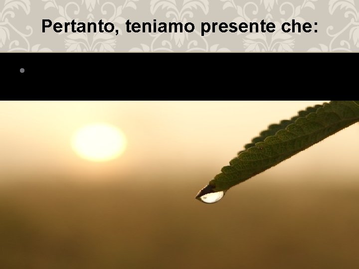 Pertanto, teniamo presente che: • perdonare non significa dimenticare il torto subìto o fare