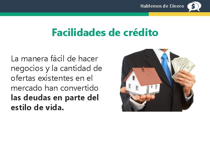 Hablemos de Dinero Facilidades de crédito La manera fácil de hacer negocios y la