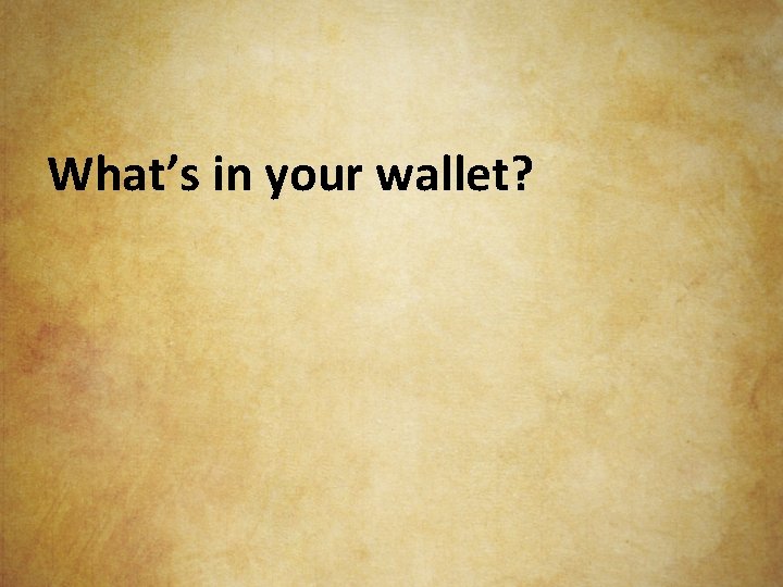 What’s in your wallet? 