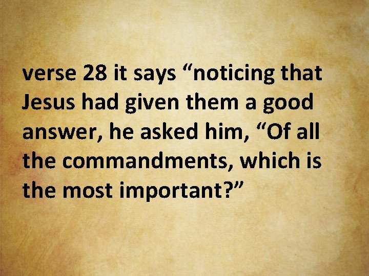 verse 28 it says “noticing that Jesus had given them a good answer, he