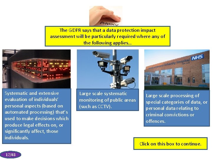 The GDPR says that a data protection impact assessment will be particularly required where