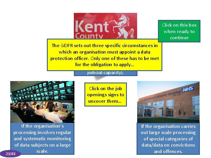 Click on this box when ready to continue The GDPR sets out three specific