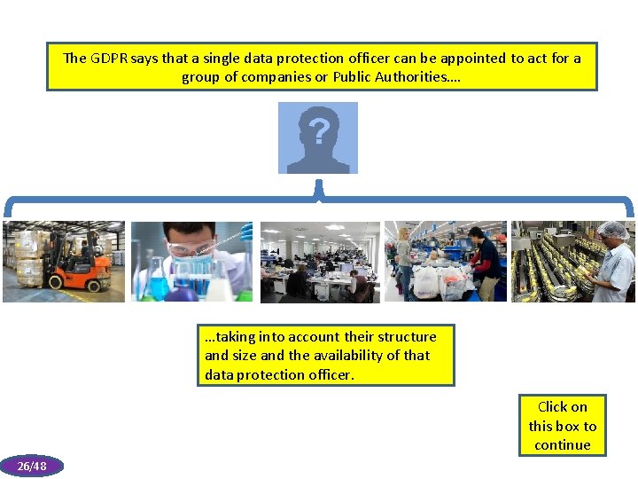 The GDPR says that a single data protection officer can be appointed to act