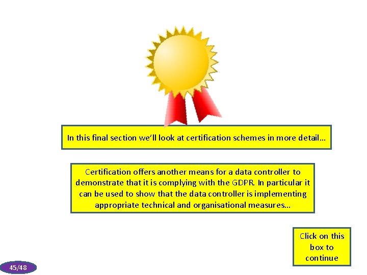In this final section we’ll look at certification schemes in more detail… Certification offers