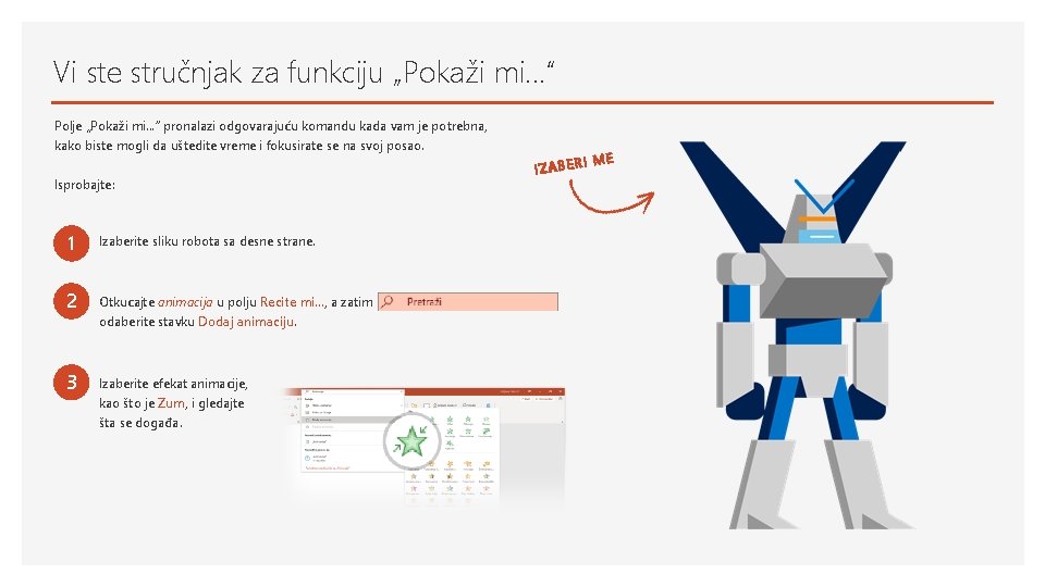 Vi ste stručnjak za funkciju „Pokaži mi. . . “ Polje „Pokaži mi. .