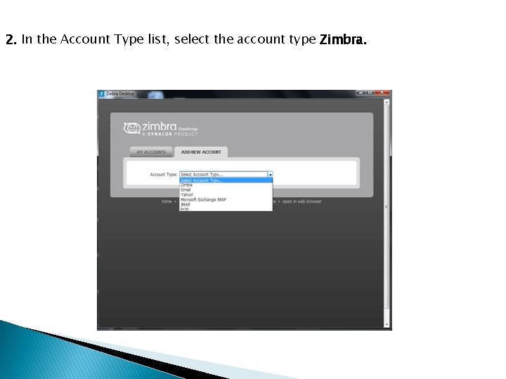 2. In the Account Type list, select the account type Zimbra. 