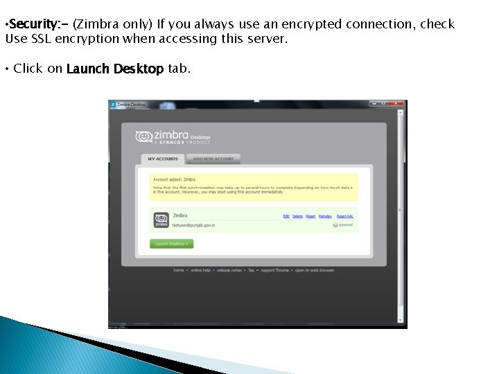  • Security: - (Zimbra only) If you always use an encrypted connection, check