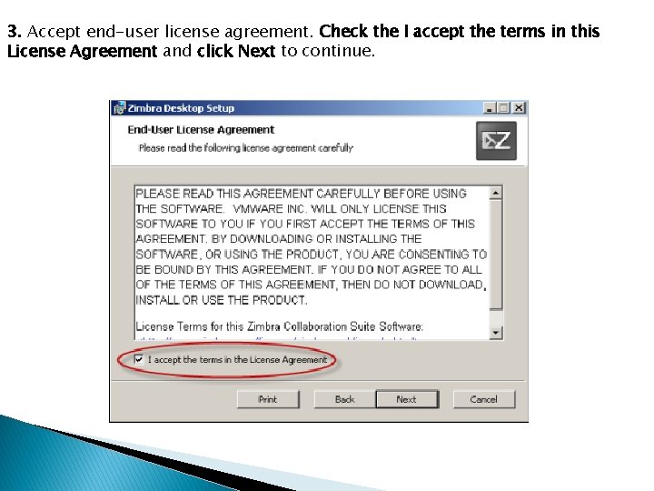 3. Accept end-user license agreement. Check the I accept the terms in this License