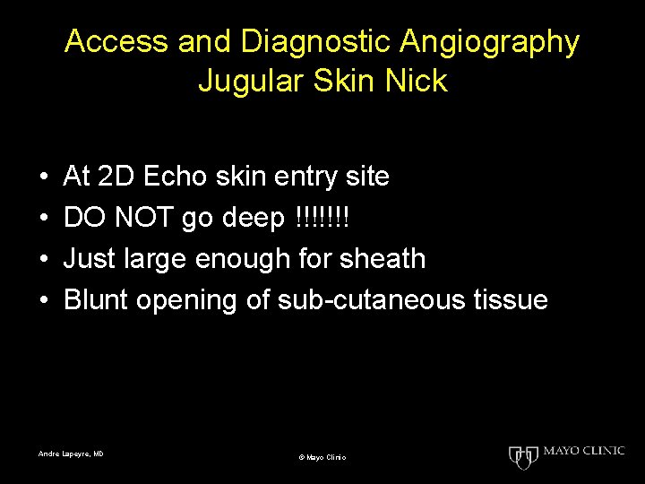 Access and Diagnostic Angiography Jugular Skin Nick • • At 2 D Echo skin