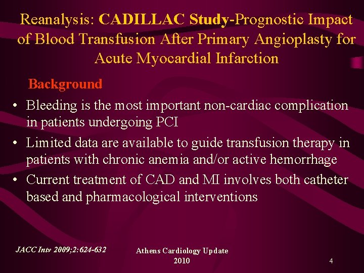 Reanalysis: CADILLAC Study-Prognostic Impact of Blood Transfusion After Primary Angioplasty for Acute Myocardial Infarction