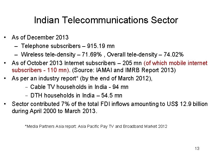 Indian Telecommunications Sector • As of December 2013 – Telephone subscribers – 915. 19